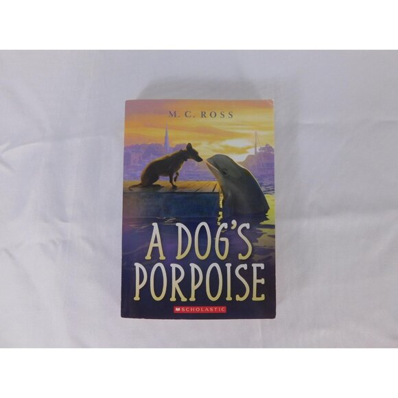 A Dog's Porpoise M.C. Ross Scholastic Animal Fiction Softcover 4th-6th Grade Boo - Picture 1 of 5